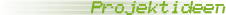 Projektideen